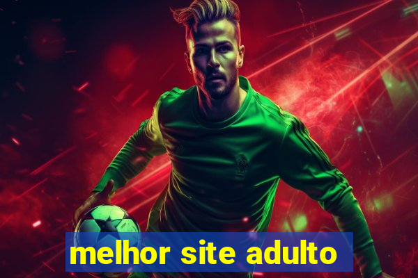 melhor site adulto